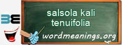 WordMeaning blackboard for salsola kali tenuifolia